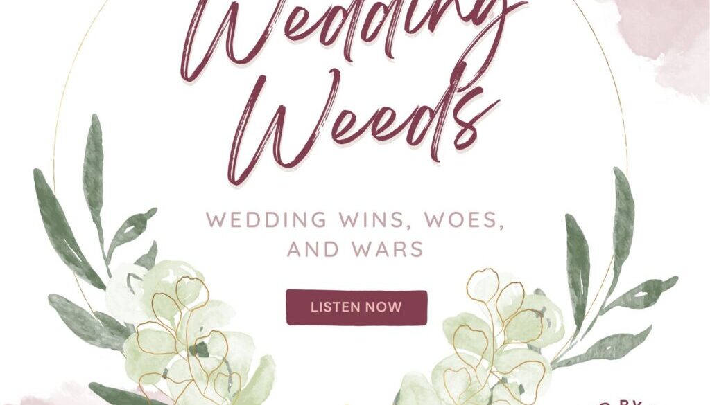 you're the bride wedding weeds podcast