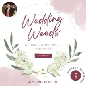 wedding weeds podcast you're the bride 